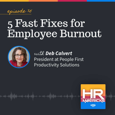 episode 75. 5 Fast Fixes for Employee Burnout w/ Deb Calvert artwork