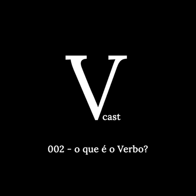 episode 002 - o que é o Verbo? artwork