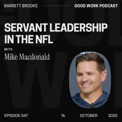 episode Seattle Seahawks Head Coach Mike Macdonald Talks Servant Leadership, Trust, and Team Building artwork