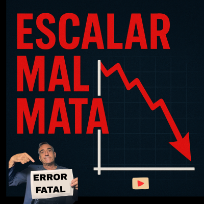 episode SAGA DESINFECTADORES | Módulo 4 de 8 | Escalar tu Negocio con Inteligencia porque ESCALAR Mal Mata | #126 artwork