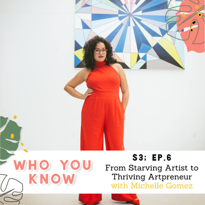 episode S3. Ep. 6 From Starving Artist to Thriving Artpreneur with Michelle Gomez artwork