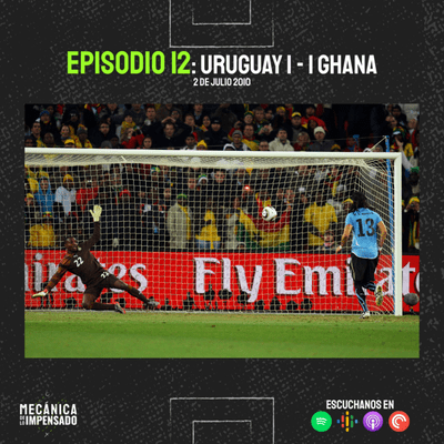 episode Ep. 12: Uruguay 1-1 Ghana (2010) artwork