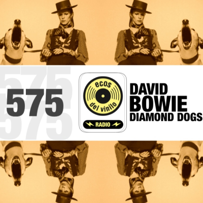 episode David Bowie / Diamond Dogs | Programa 575 - Ecos del Vinilo Radio artwork