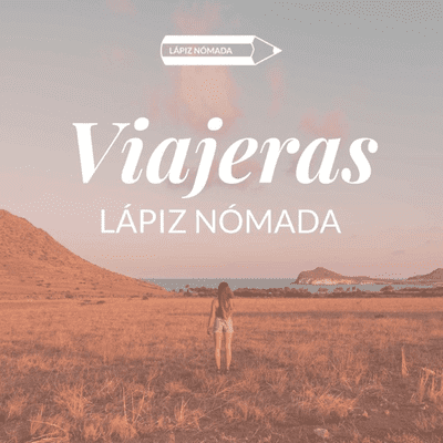 Viajeras, el podcast de Lápiz Nómada