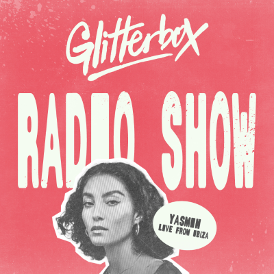 episode Glitterbox Radio Show 428: Hosted By Yasmin artwork