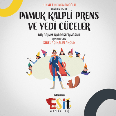 episode Odeabank'tan Eşit Masallar - Pamuk Kalpli Prens ve Yedi Cüceler artwork