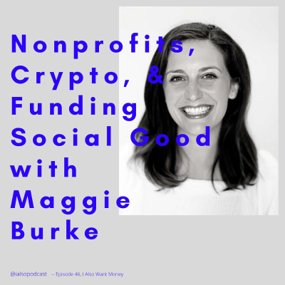 episode #46 - Nonprofits, Crypto, & Funding Social Good with Maggie Burke artwork