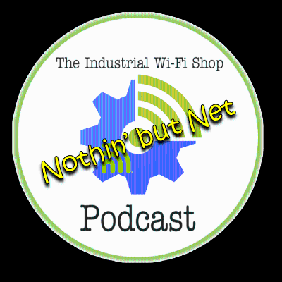 episode The Industrial Wi-Fi Shop Podcast – Ep. 17 Nothin’ but Net! artwork