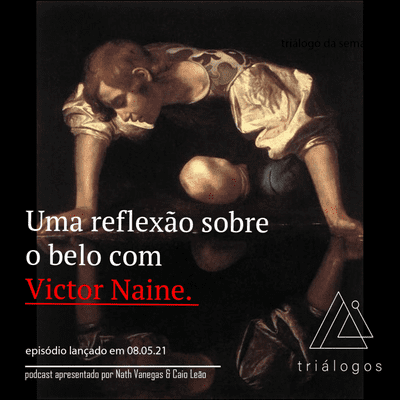 episode Uma reflexão sobre o belo com Victor Naine. artwork
