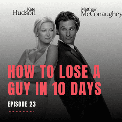 episode How to Lose a Guy in 10 Days artwork