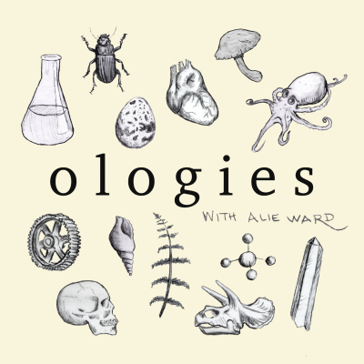 Ologies with Alie Ward - podcast