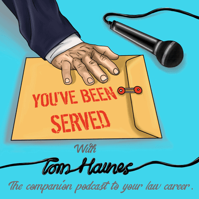 You’ve Been Served: The Companion Podcast to your Law Career