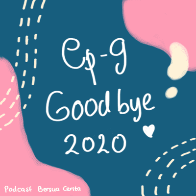 episode Ep. 9 - Good Bye 2020 artwork