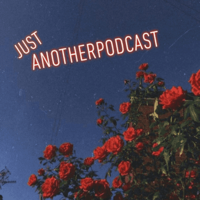 JustAnotherPodcast