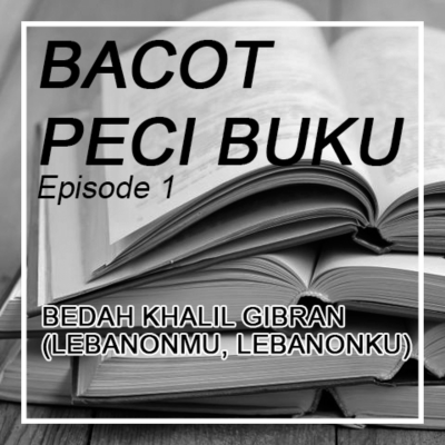 episode Episode 1 - Bedah Khalil Gibran (Lebanonmu, Lebanonku) artwork