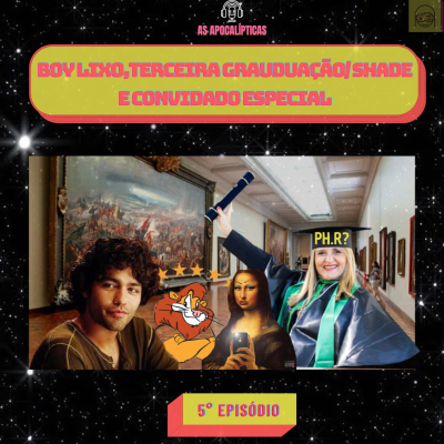 episode BOY LIXO, TERCEIRA GRADUAÇÃO/SHADE E CONVIDADO ESPECIAL artwork