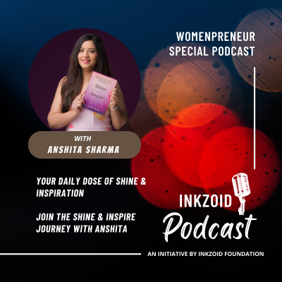 episode Join The Shine & Inspire Journey With Anshita Sharma | INKZOID TALKS | Founder's Talk. artwork