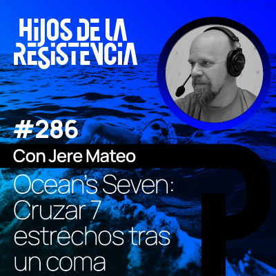 episode #286 De estar en coma al Ocean’s Seven. Con Jere Mateo artwork