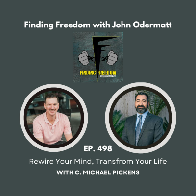 episode FF 498: Rewire Your Mind, Transform Your Life with C. Michael Pickens artwork