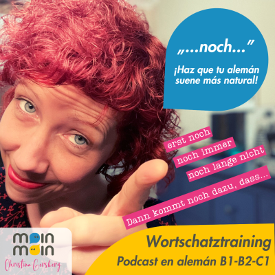 episode [56] Ausdrücke mit „noch” - ¡Haz que tu alemán suene más natural! - Wortschatztraining artwork