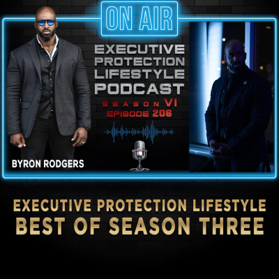 episode EXECUTIVE PROTECTION LIFESTYLE Best of Season Three (Podcast🎙️) artwork