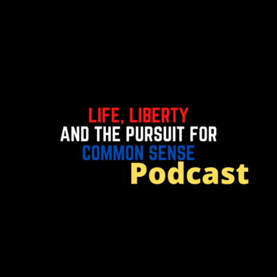 episode Life, Liberty, and the Pursuit of Common Sense- Who is Teaching Your Child artwork