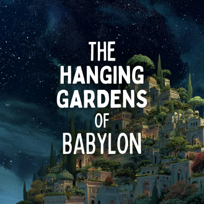 episode The Hanging Gardens of Babylon (Seven Wonders #3) artwork