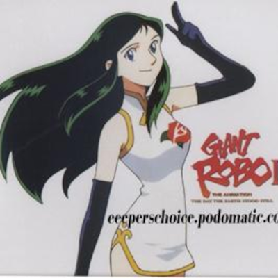episode Eeeper's Choice Show 09 - The-Giant-Robo-Strike!-Show artwork