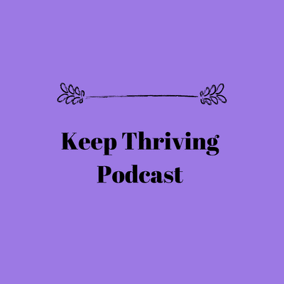 Keep Thriving Podcast