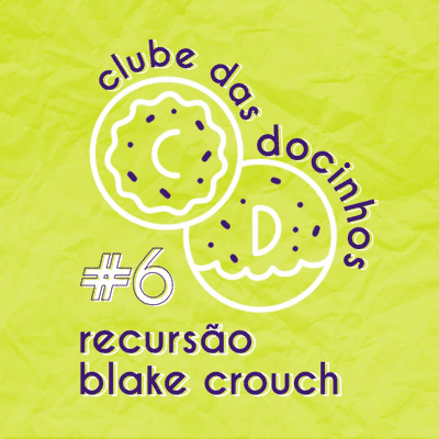 episode #6 Recursão - Blake Crouch artwork