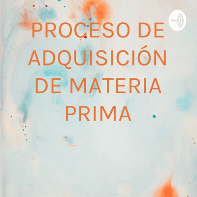 Imagen de portada del espectáculo PROCESO DE ADQUISICIÓN DE MATERIA PRIMA