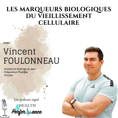 episode 33. Vincent FOULONNEAU - Les marqueurs biologiques du vieillissement cellulaire artwork