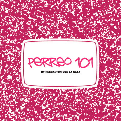 Perreo 101