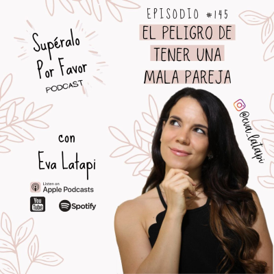 episode 145: El Peligro de Tener una "Mala Pareja" artwork