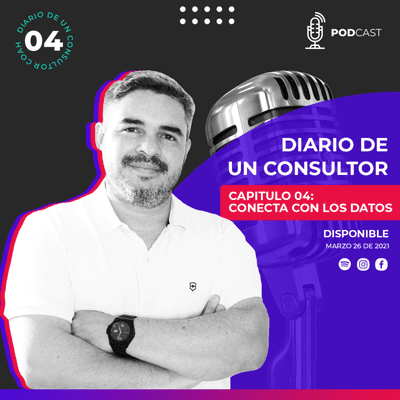 episode DIARIO DE UN CONSULTOR - CAP04: CONECTA CON LOS DATOS artwork