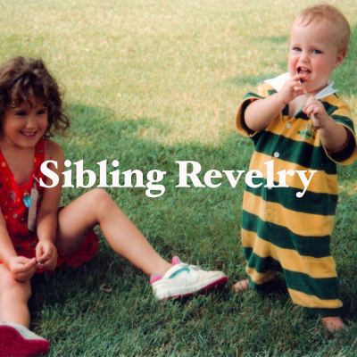 Sibling Revelry