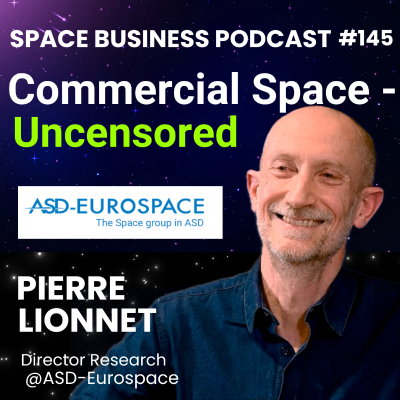 episode #145 | Commercial Space - Uncensored | Pierre Lionnet, ASD-Eurospace artwork