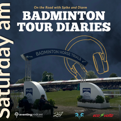 episode The Badminton Tour Diaries: Saturday Morning With Diarmuid Byrne and Spike the Vet artwork