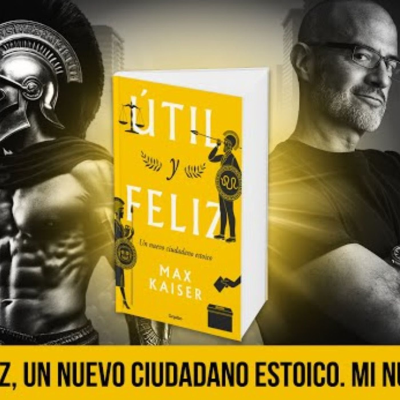 episode Útil y Feliz, un Nuevo Ciudadano Estoico. Mi Nuevo Libro artwork