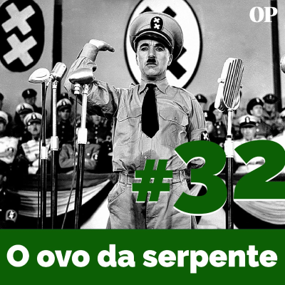 episode #32 - O ovo da serpente: Reflexões sobre o fascismo artwork