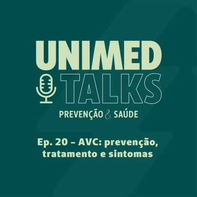 episode Unimed Talks | EP 20 | AVC: Prevenção, tratamento e sintomas com Dr. Tiago Carvalho e Dr. João Natel artwork