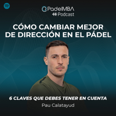 episode CÓMO CAMBIAR MEJOR DE DIRECCIÓN EN EL PÁDEL con Pau Calatayud artwork
