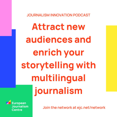 episode Enrich your storytelling with multilingual journalism - Journalism Innovation Podcast #ep5 artwork