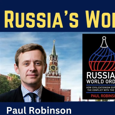 episode Paul Robinson: Russia's World Order artwork