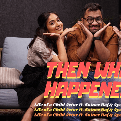 episode Life of a Child Actor ft. Sainee Raj & Ayesha Kaduskar artwork