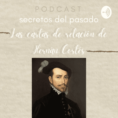 Las cartas de relación de Hernán Cortés