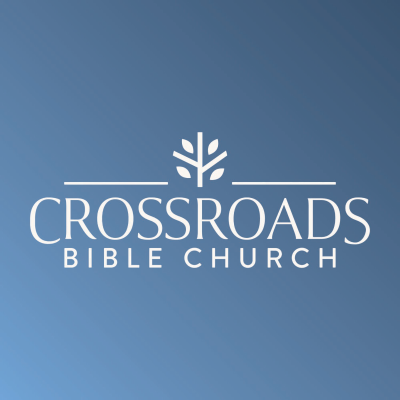 Crossroads Bible Church - Sermon Podcast