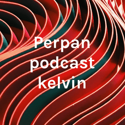 Perpan podcast kelvin