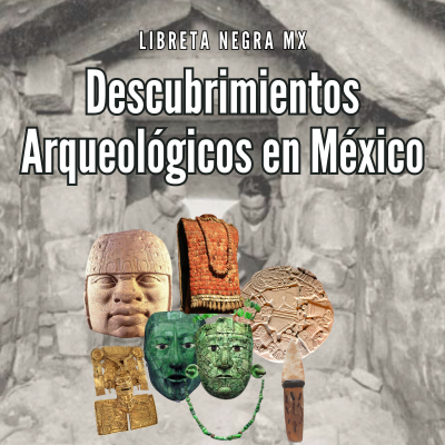 episode 6 descubrimientos arqueológicos que cambiaron la historia de México #LaHojaSuelta artwork