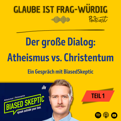 episode Der große Dialog: Atheismus vs. Christentum - Teil 1 des Gesprächs mit BiasedSkeptic (Matthias Narr) artwork